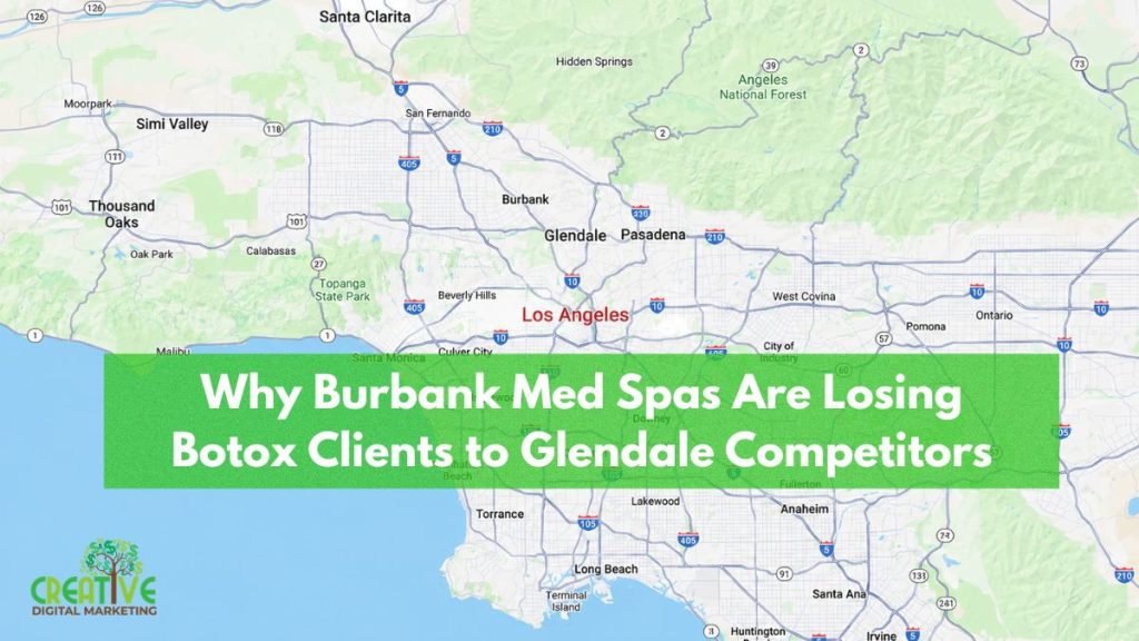 Why Burbank Med Spas Are Losing Botox Clients to Glendale Competitors